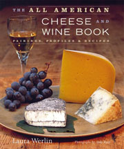The All American Cheese and Wine Book by Laura Werlin