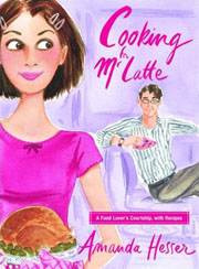 Cooking for Mr. Latte by Amanda Hesser