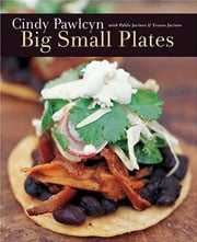 Big Small Plates by Cindy Pawlcyn