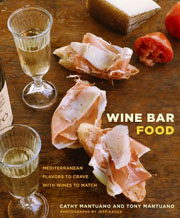Wine Bar Food by Cathy Mantuano and Tony Mantuano