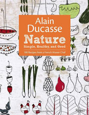 Buy the Alain Ducasse Nature: Simple, Healthy, and Good cookbook