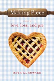 Buy the Making Piece: A Memoir of Love, Loss and Pie cookbook