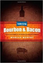 Southern Living Bourbon and Bacon Cookbook