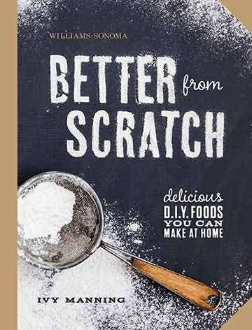 Buy the Williams-Sonoma Better From Scratch cookbook