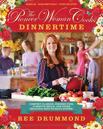 The Pioneer Woman Cooks Dinnertime Cookbook