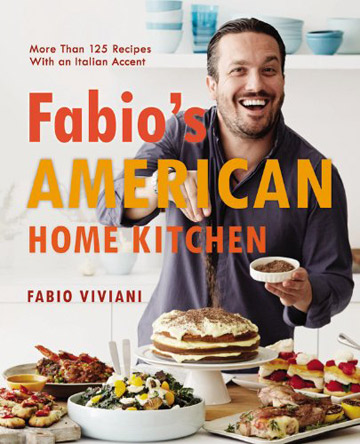 Fabio's American Home Kitchen Cookbook