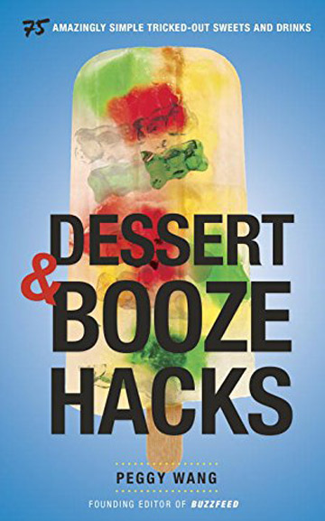 Dessert and Booze Hacks Cookbook