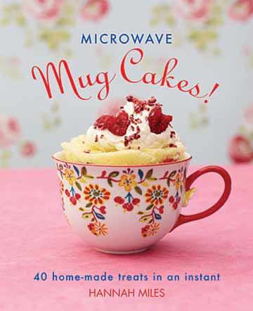 Microwave Mug Cakes! Cookbook