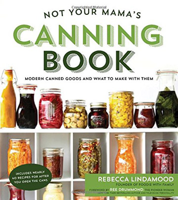 Buy the Not Your Mama's Canning Book cookbook