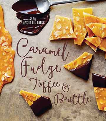 Caramel, Fudge, Toffee & Brittle Cookbook