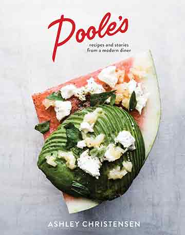 Buy the Poole’s Recipes and Stories From A Modern Diner cookbook