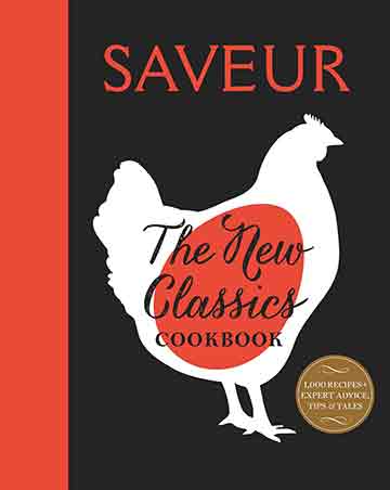 Saveur: The New Classics Cookbook