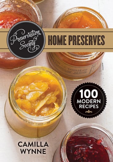Preservation Society Home Preserves Cookbook