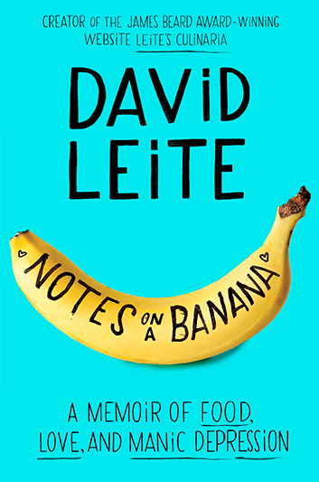 Notes on a Banana: A Memoir of Food, Love, and Manic Depression.