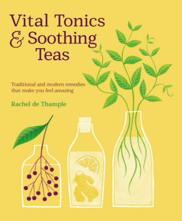 Vital Tonics and Soothing Teas Cookbook