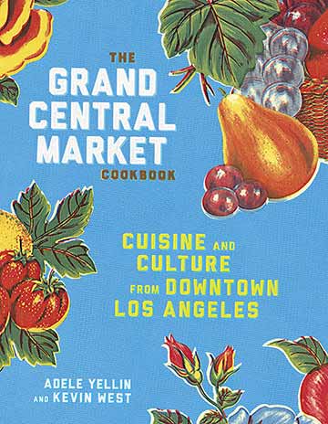Buy the The Grand Central Market Cookbook cookbook