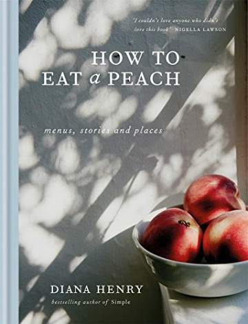 How To Eat A Peach Cookbook