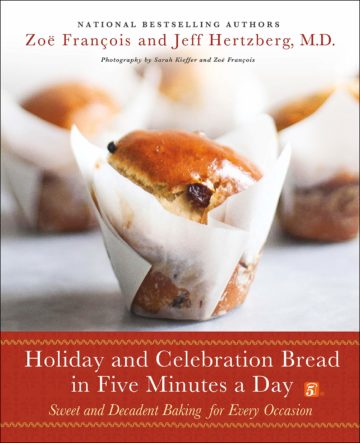 Buy the Holiday and Celebration Bread in Five Minutes a Day cookbook