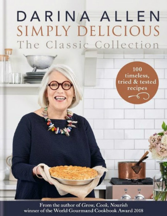 Simply Delicious The Classic Collection Cookbook