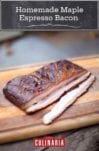 Homemade maple-espresso bacon on a cutting board on a stone slab