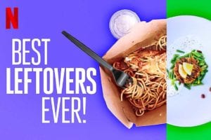 Advertisement for Netflix's new "Best Leftovers Ever" show.