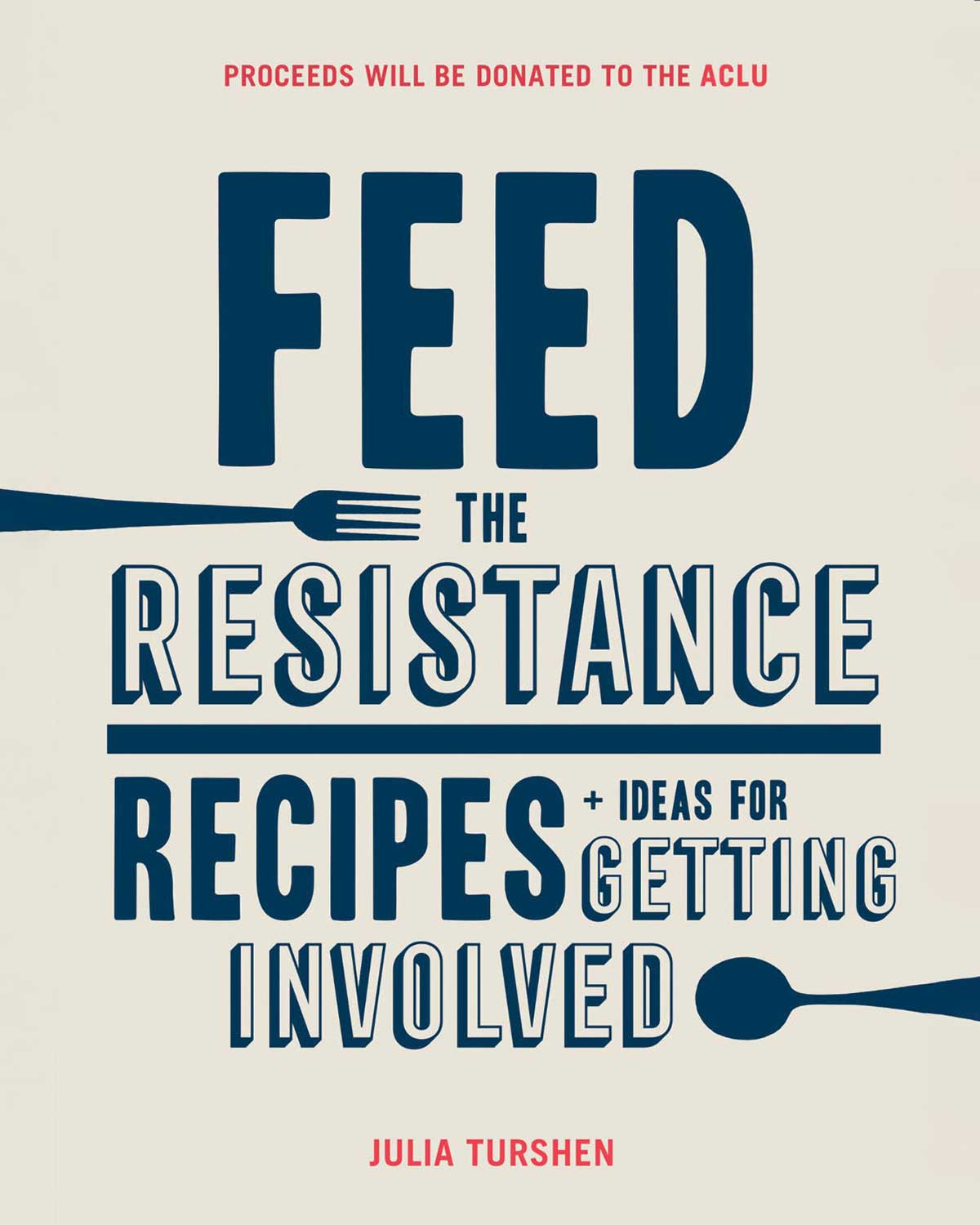 Julia's Feed the Resistance cookbook cover for the podcast Talking With My Mouth Full, Ep. 40: Cookbook Author Julia Turshen on Feeding Others