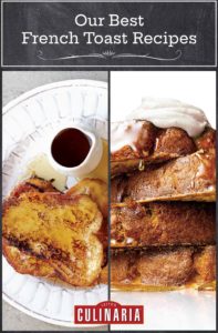 Images of two of the 8 French toast recipes -- French toast with Earl Grey syrup and banana bread French toast.