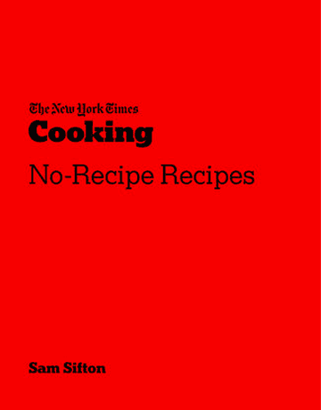 Buy the The NY Times Cooking No-Recipe Recipes cookbook