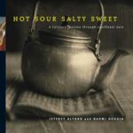 Hot Sour Salty Sweet Cookbook