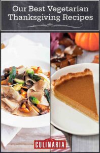 Our best vegetarian Thanksgiving recipes roundup with a grid featuring chestnut pasta with wild mushrooms and Brussels sprouts and drunken pumpkin bourbon tart.