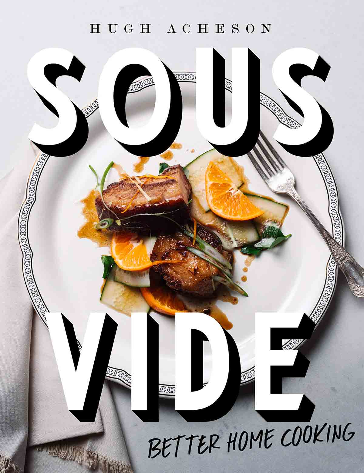 An image of the book cover of Sous Vide Better Home Cooking by Hugh Acheson.