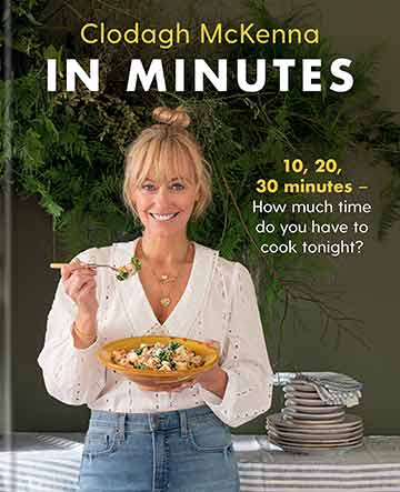 Clodagh McKenna in Minutes Cookbook