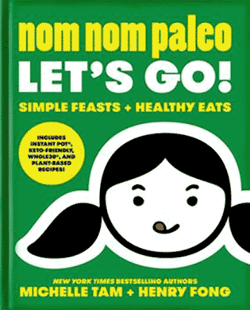 Nom Nom Paleo Let's Go Cookbook