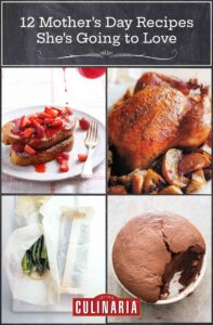 Images of 4 Mother's day recipes -- challah French toast, roast chicken, steamed vegetables, and chocolate souffle