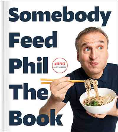 Buy the Somebody Feed Phil the Book cookbook