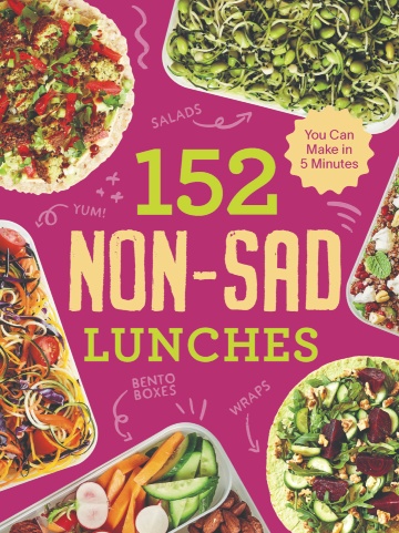 152 Non-Sad Lunches Cookbook