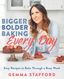 Bigger Bolder Baking Every Day Cookbook