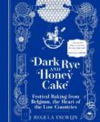 Dark Rye and Honey Cake Cookbook
