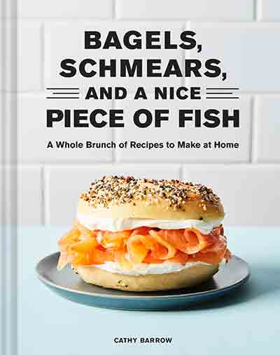 Buy the Bagels, Schmears, and a Nice Piece of Fish cookbook