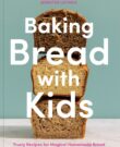 Baking Bread with Kids Cookbook