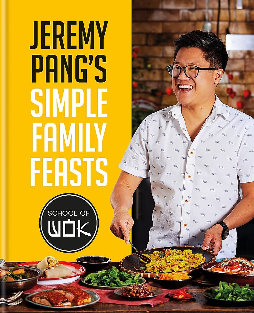 Jeremy Pang's Simple Family Feasts Cookbook