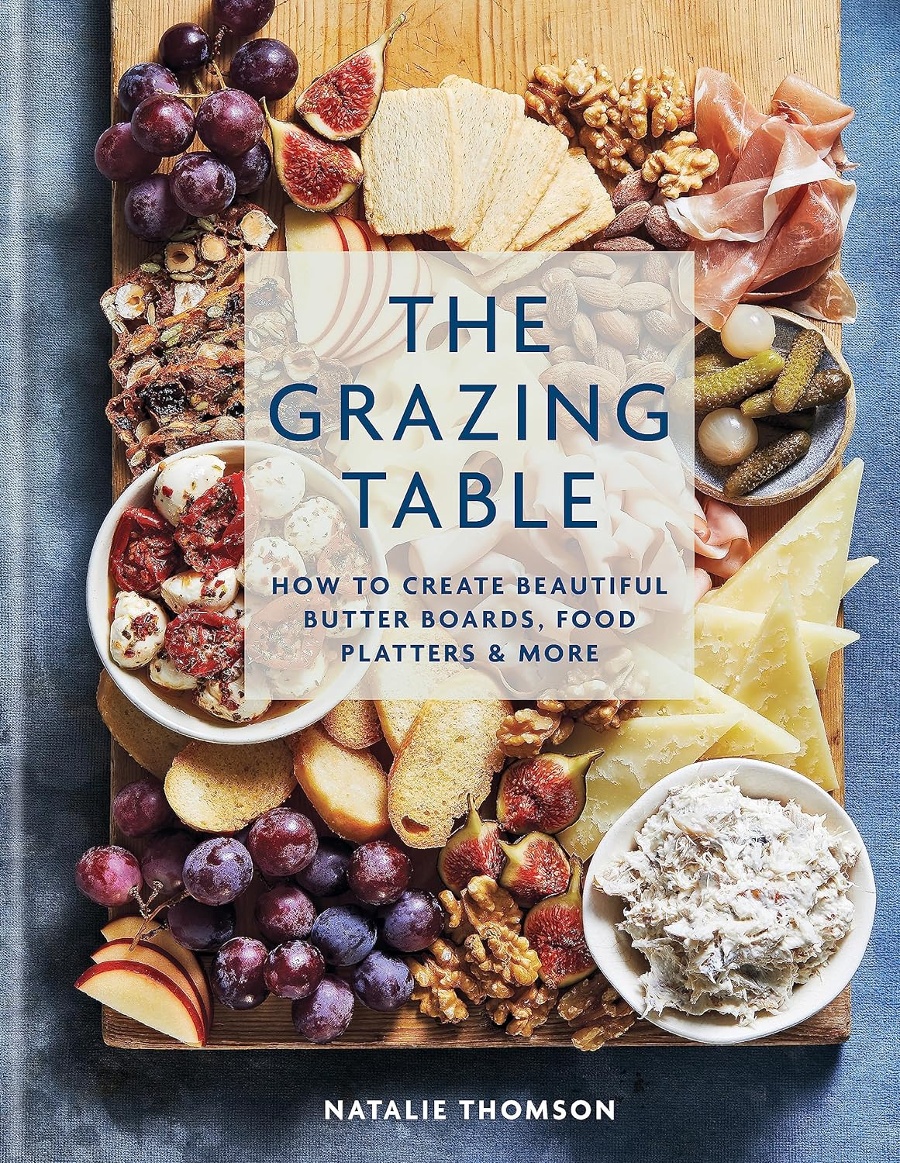 The Grazing Table Cookbook.