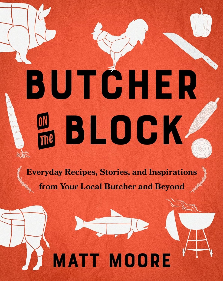 Butcher on the Block Cookbook.