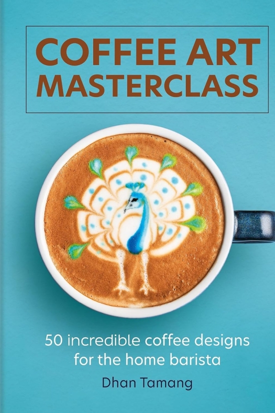 Coffee Art Masterclass Cookbook