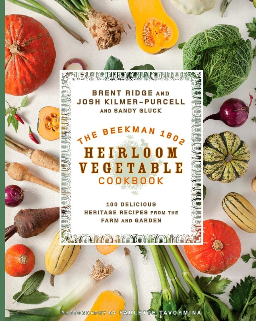 The Beekman 1802 Herloom Vegetable Cookbook