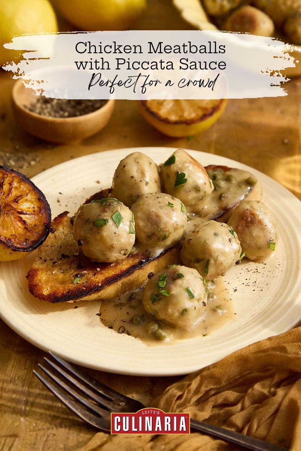 Chicken meatballs in lemon-caper sauce on grilled sourdough, styled for entertaining.
