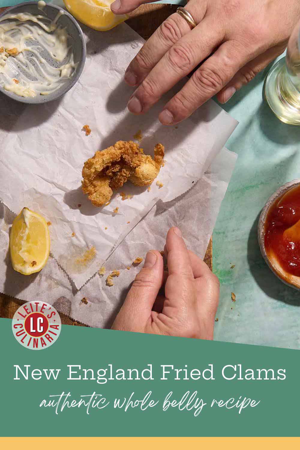 A Pinterest pin featuring a single fried clam with lemon, hands, and text "New England Fried Clams, authentic whole belly recipe" and Leite's Culinaria logo.