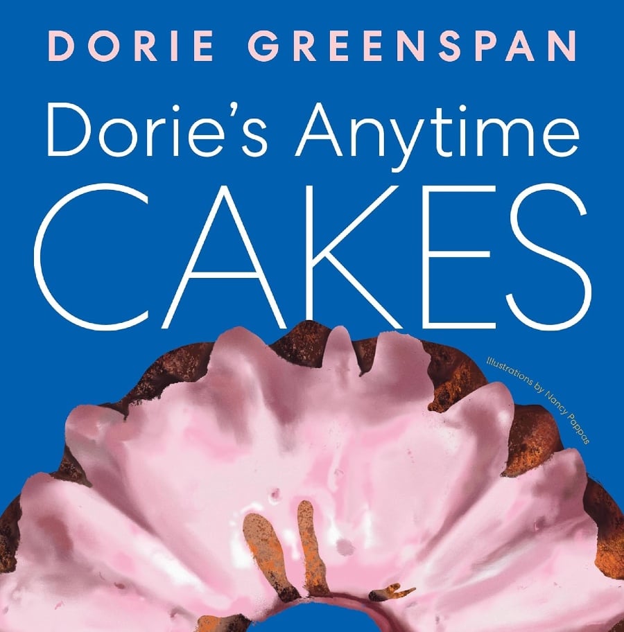 Dorie's Anytime Cakes Cookbook.