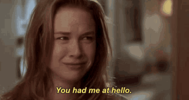 You had me at hello GIF.