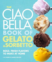 The Ciao Bella Book of Gelato & Sorbetto